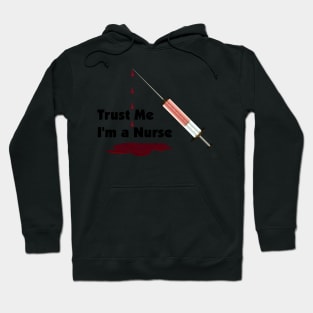 Trust Me, I'm a Nurse Hoodie